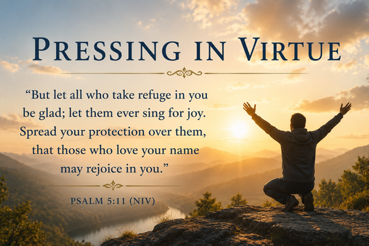 Pressing In Virtue